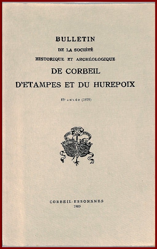 Bulletin 1979 Société Histoire et Archéologie de CORBEIL, Etampes et Hurepoix -