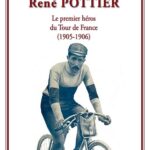 René POTTIER - Le premier héros du Tour de France (1905-1906)