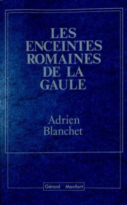 Les Enceintes Romaines de la Gaule