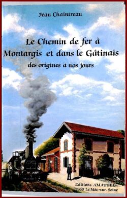 Le chemin de fer à Montargis et dans le Gâtinais