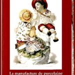 La manufacture de Porcelaine de Mennecy à Villeroy