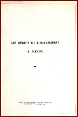 Les débuts de l'Imprimerie à Meaux