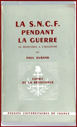 LA S.N.C.F. pendant la guerre