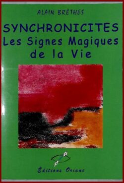 Synchronicités, les signes magiques de la Vie